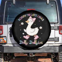 Funny Sorry I'm Late I Was Dilly Dallying Spare Tire Cover Cute Goose