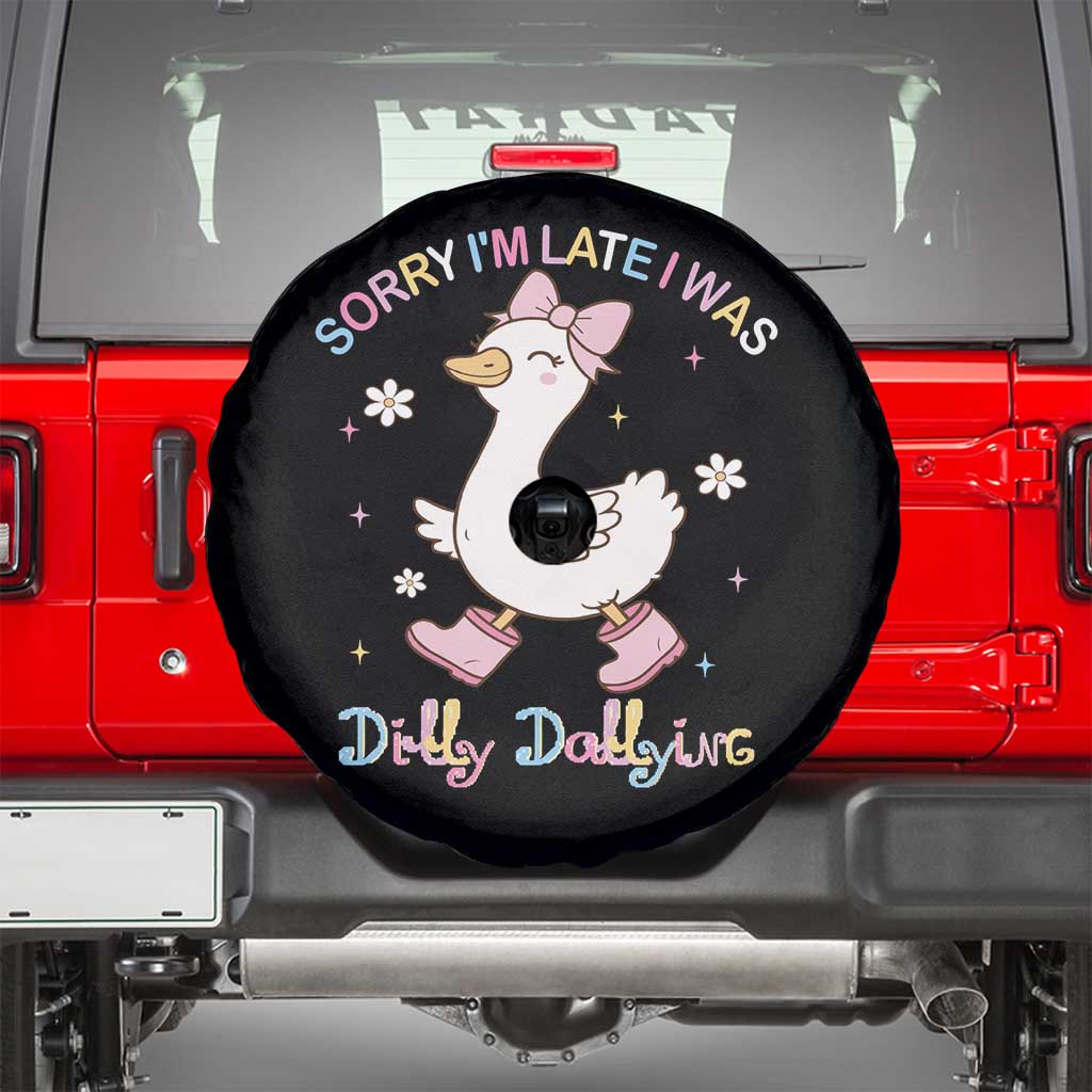 Funny Sorry I'm Late I Was Dilly Dallying Spare Tire Cover Cute Goose