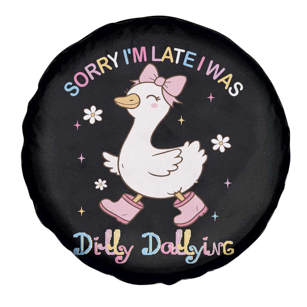 Funny Sorry I'm Late I Was Dilly Dallying Spare Tire Cover Cute Goose