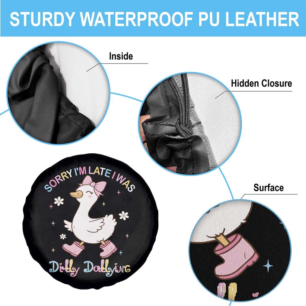 Funny Sorry I'm Late I Was Dilly Dallying Spare Tire Cover Cute Goose