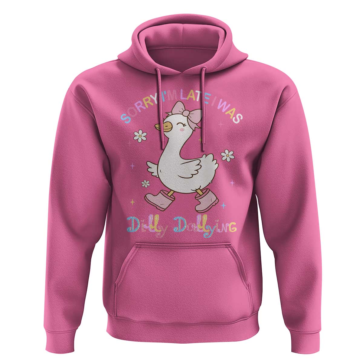 Funny Sorry I'm Late I Was Dilly Dallying Hoodie Cute Goose
