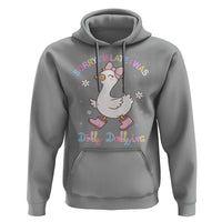 Funny Sorry I'm Late I Was Dilly Dallying Hoodie Cute Goose