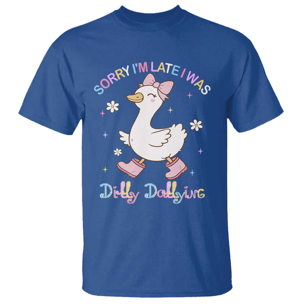 Funny Sorry I'm Late I Was Dilly Dallying T Shirt Cute Goose