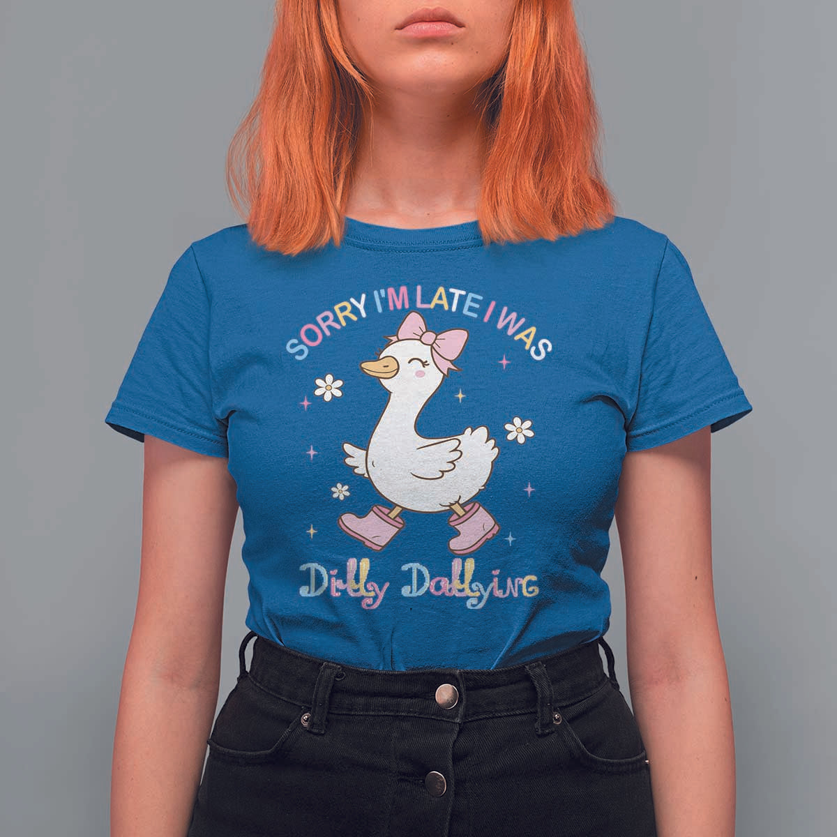 Funny Sorry I'm Late I Was Dilly Dallying T Shirt For Women Cute Goose