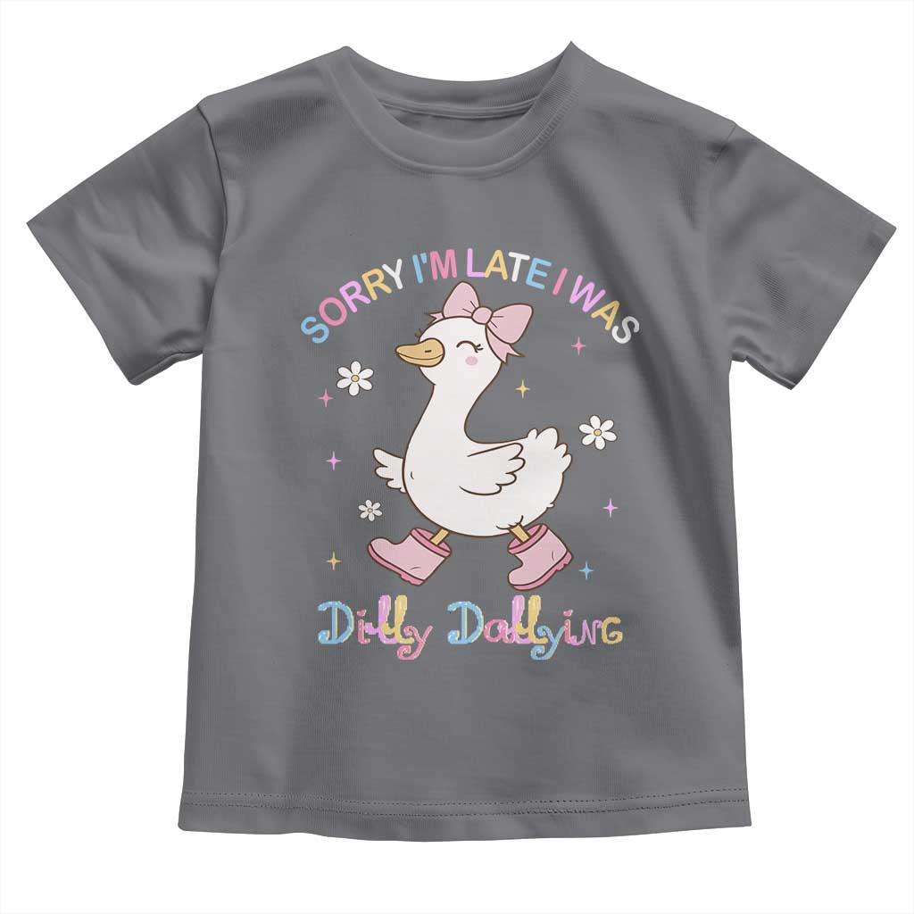 Funny Sorry I'm Late I Was Dilly Dallying Toddler T Shirt Cute Goose