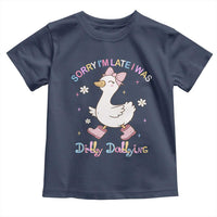 Funny Sorry I'm Late I Was Dilly Dallying Toddler T Shirt Cute Goose