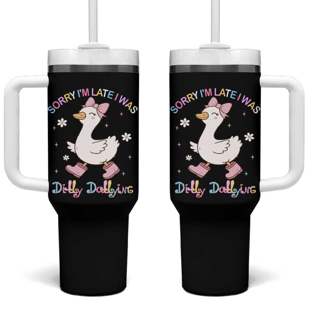 Funny Sorry I'm Late I Was Dilly Dallying Tumbler With Handle Cute Goose