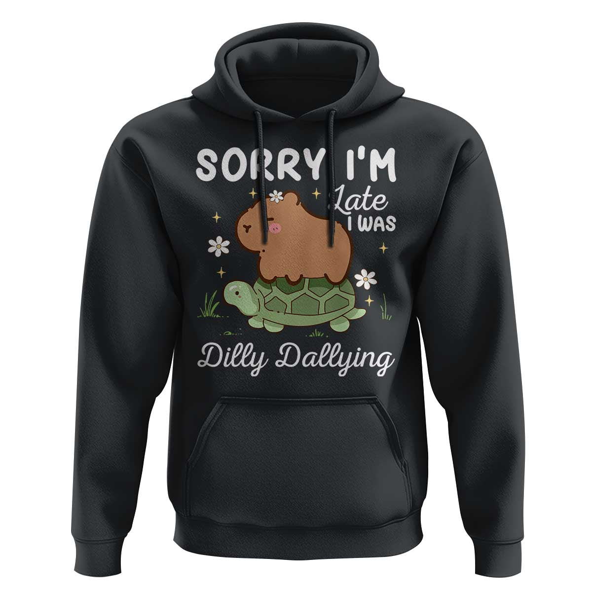Funny Sorry I'm Late I Was Dilly Dallying Hoodie Cute Capybara and Turtle
