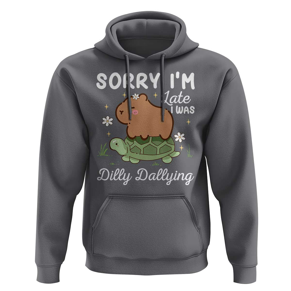 Funny Sorry I'm Late I Was Dilly Dallying Hoodie Cute Capybara and Turtle
