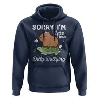 Funny Sorry I'm Late I Was Dilly Dallying Hoodie Cute Capybara and Turtle