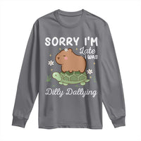 Funny Sorry I'm Late I Was Dilly Dallying Long Sleeve Shirt Cute Capybara and Turtle