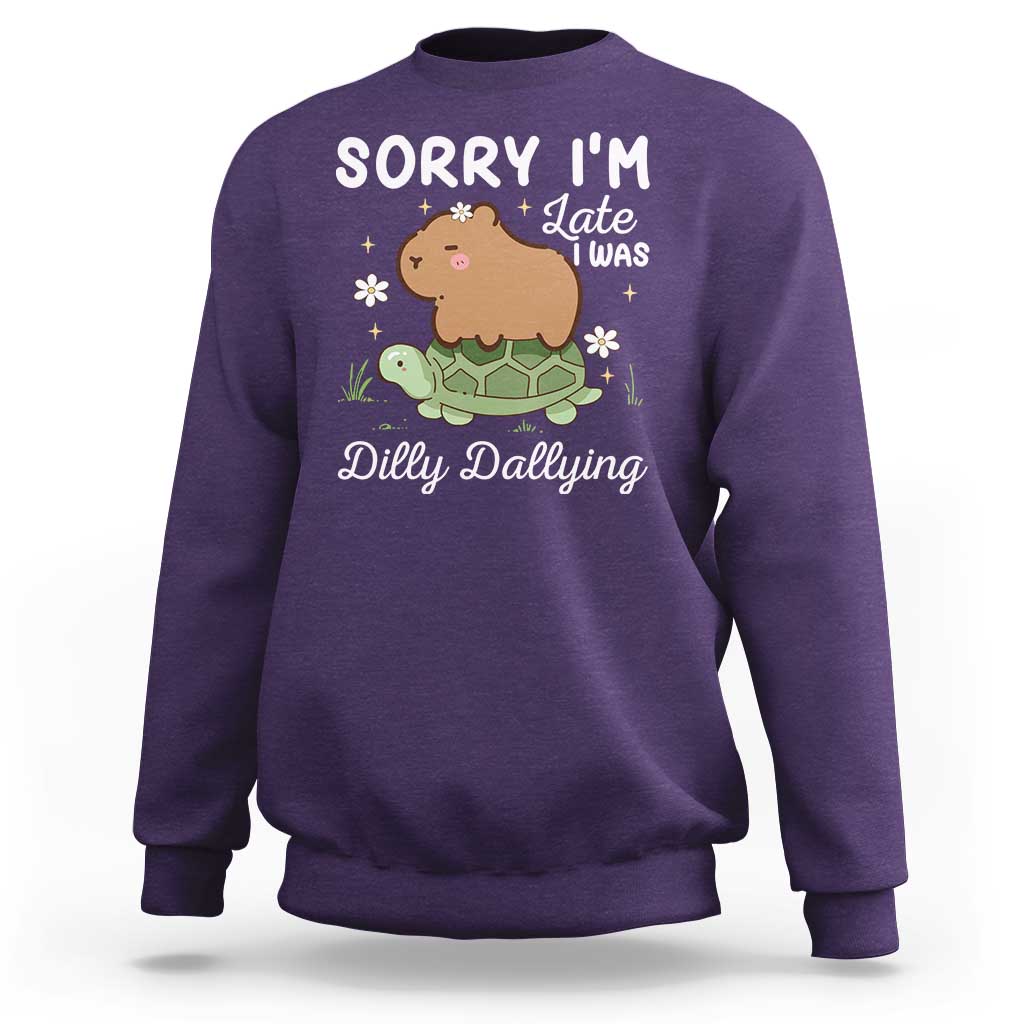 Funny Sorry I'm Late I Was Dilly Dallying Sweatshirt Cute Capybara and Turtle
