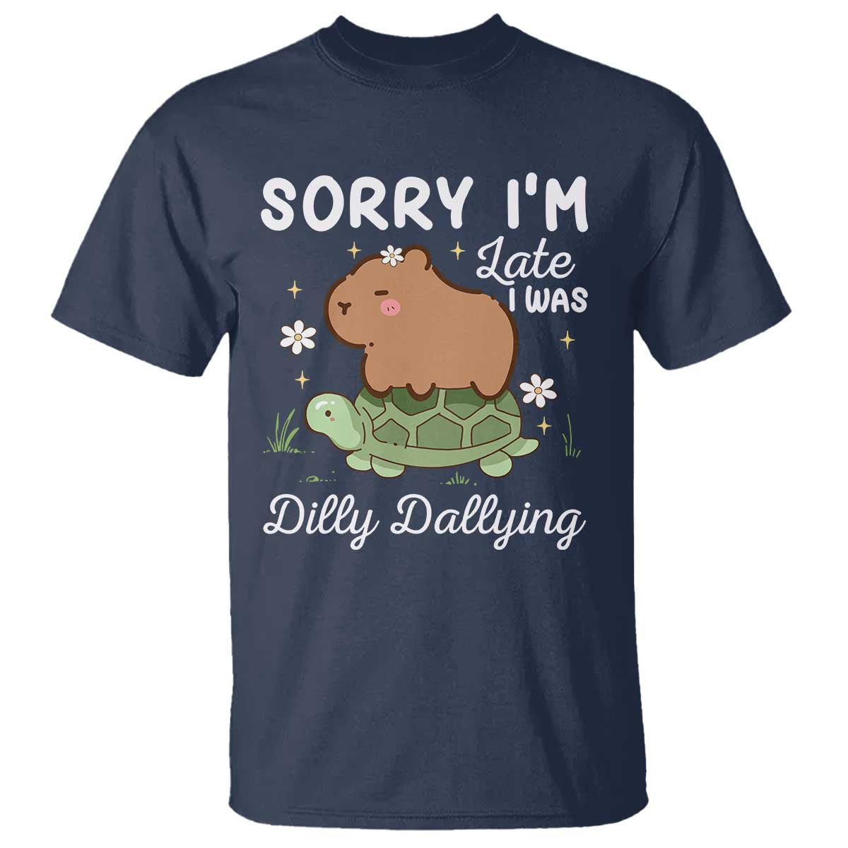Funny Sorry I'm Late I Was Dilly Dallying T Shirt Cute Capybara and Turtle