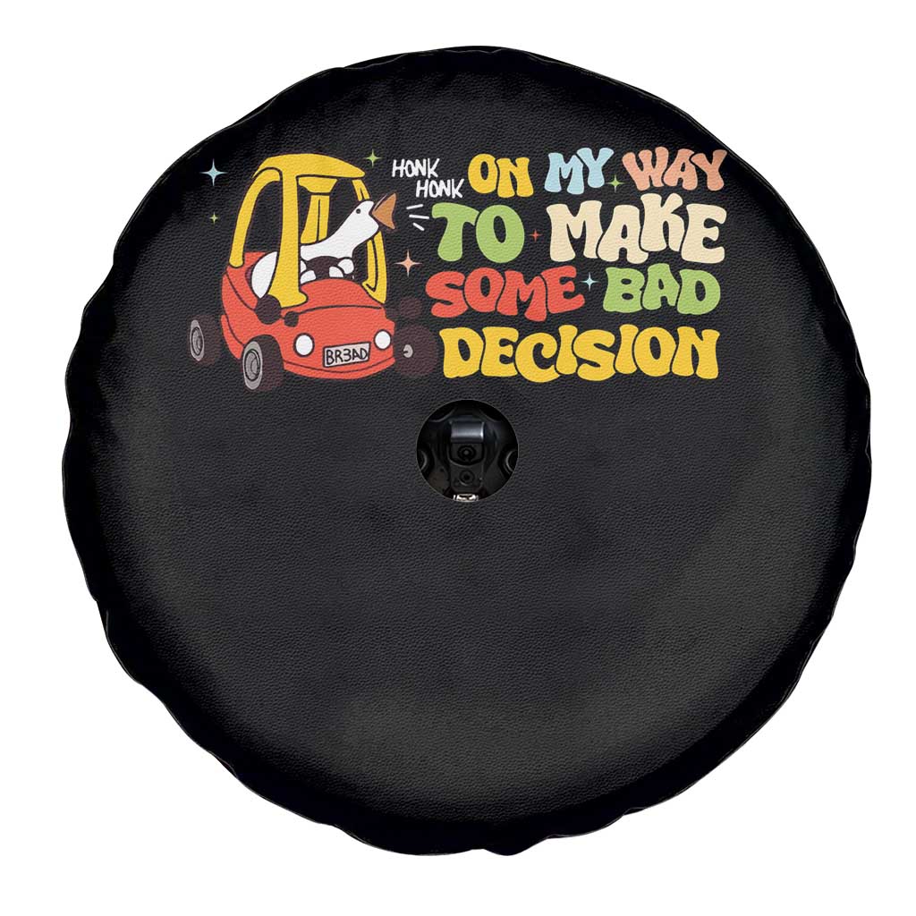 Funny Goose On My Way To Make Some Bad Decisions Spare Tire Cover