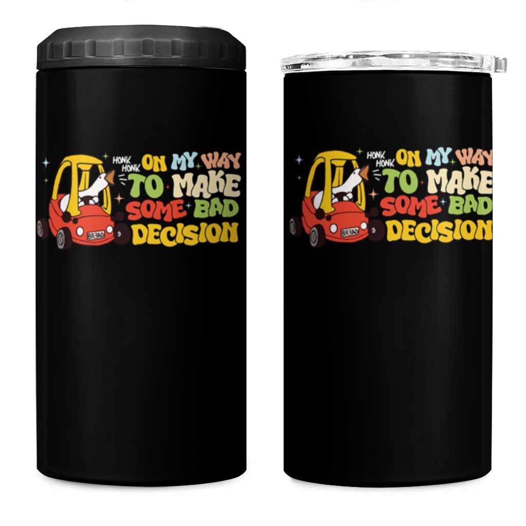 Funny Goose On My Way To Make Some Bad Decisions 4 in 1 Can Cooler Tumbler