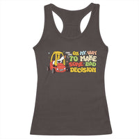 Funny Goose On My Way To Make Some Bad Decisions Racerback Tank Top