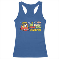 Funny Goose On My Way To Make Some Bad Decisions Racerback Tank Top