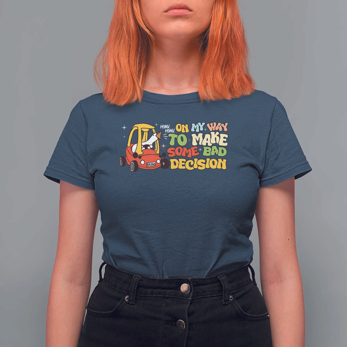 Funny Goose On My Way To Make Some Bad Decisions T Shirt For Women
