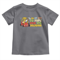 Funny Goose On My Way To Make Some Bad Decisions Toddler T Shirt