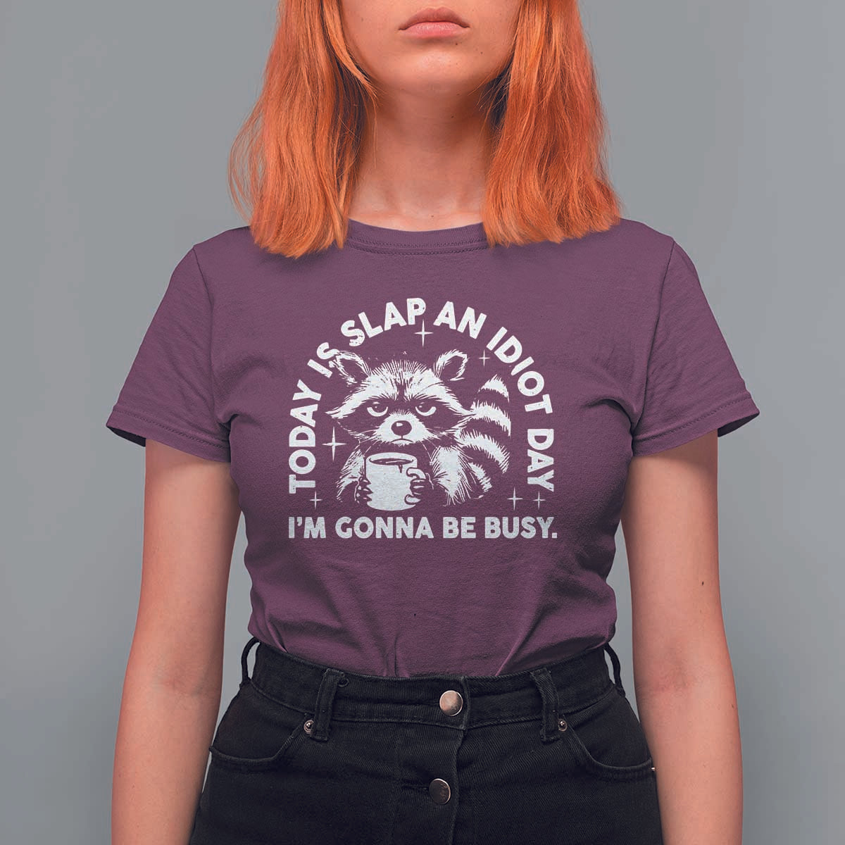 Funny Raccoon Today Is Slap An Idiot Day T Shirt For Women