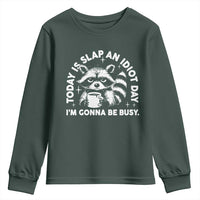 Funny Raccoon Today Is Slap An Idiot Day Youth Sweatshirt