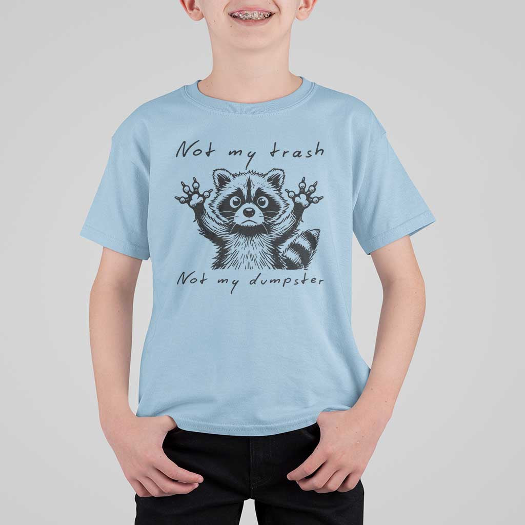 Funny Raccoon T Shirt For Kid Not My Trash Not My Dumpster