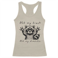 Funny Raccoon Racerback Tank Top Not My Trash Not My Dumpster