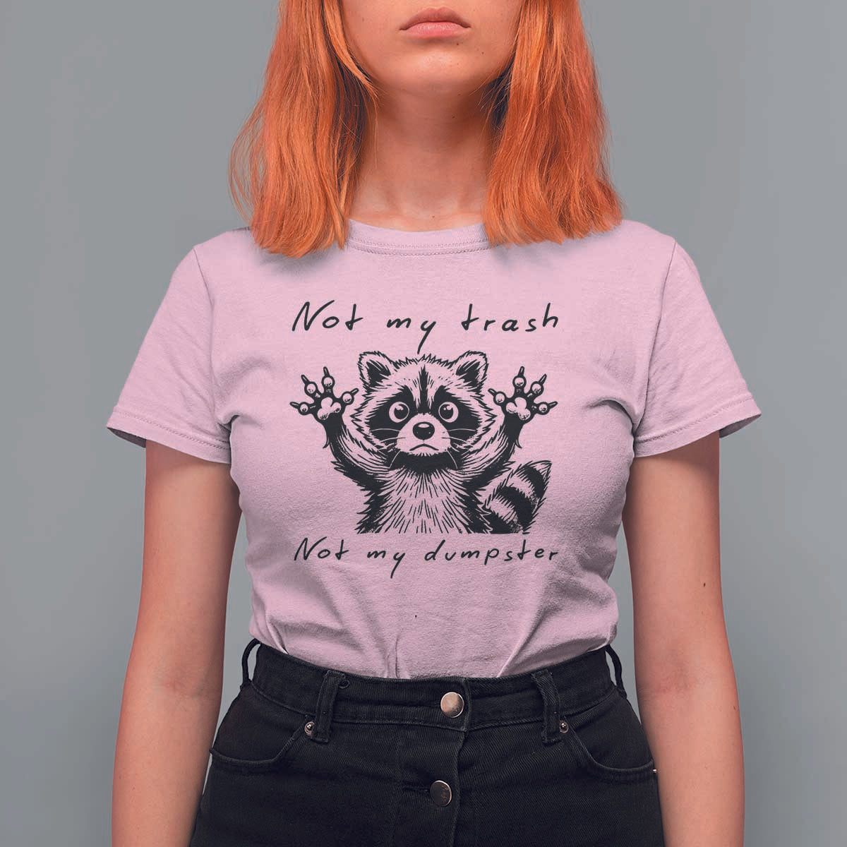 Funny Raccoon T Shirt For Women Not My Trash Not My Dumpster