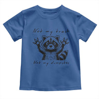 Funny Raccoon Toddler T Shirt Not My Trash Not My Dumpster