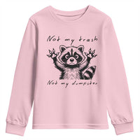 Funny Raccoon Youth Sweatshirt Not My Trash Not My Dumpster