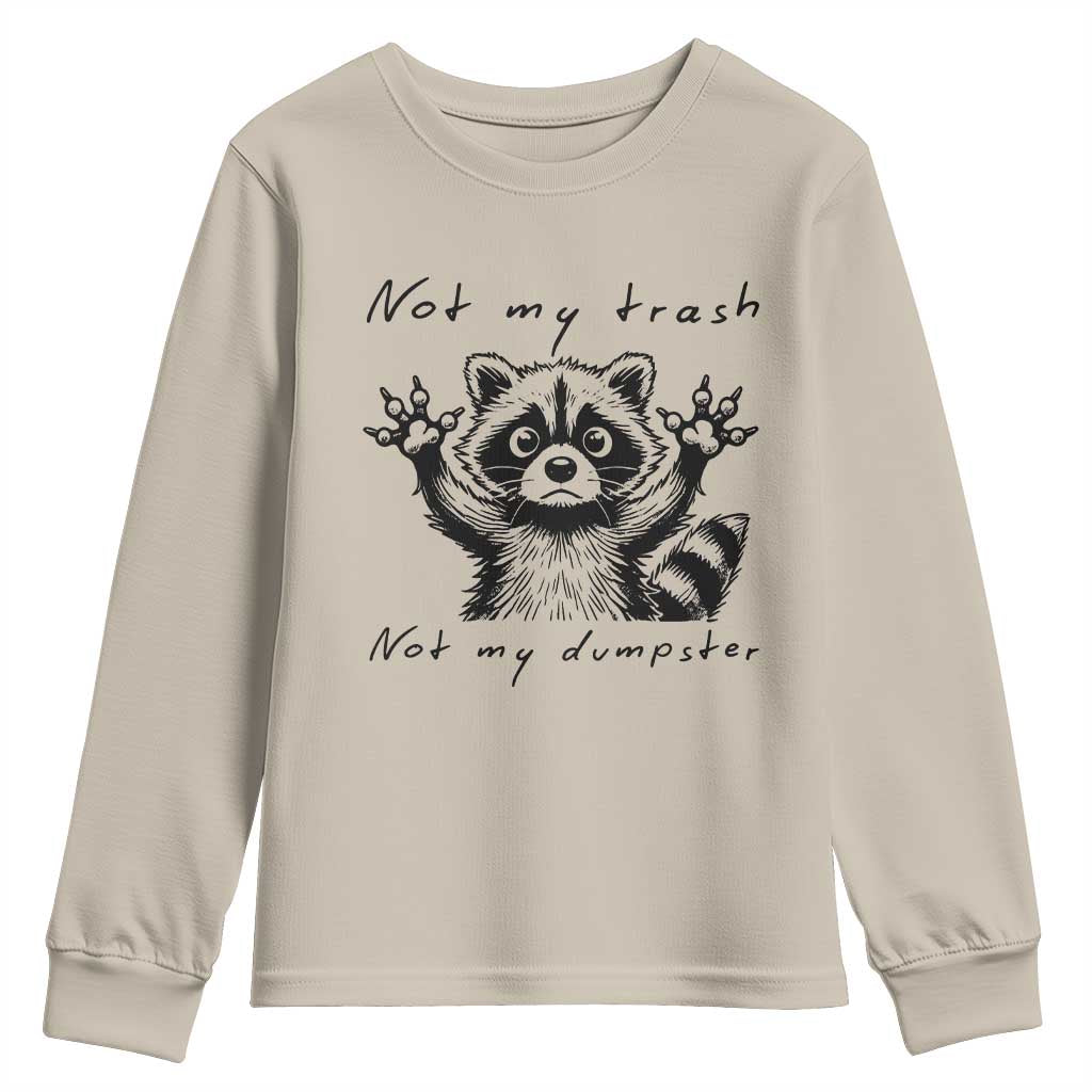 Funny Raccoon Youth Sweatshirt Not My Trash Not My Dumpster