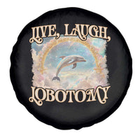 Funny Dolphin Meme Spare Tire Cover Live Laugh Lobotomy