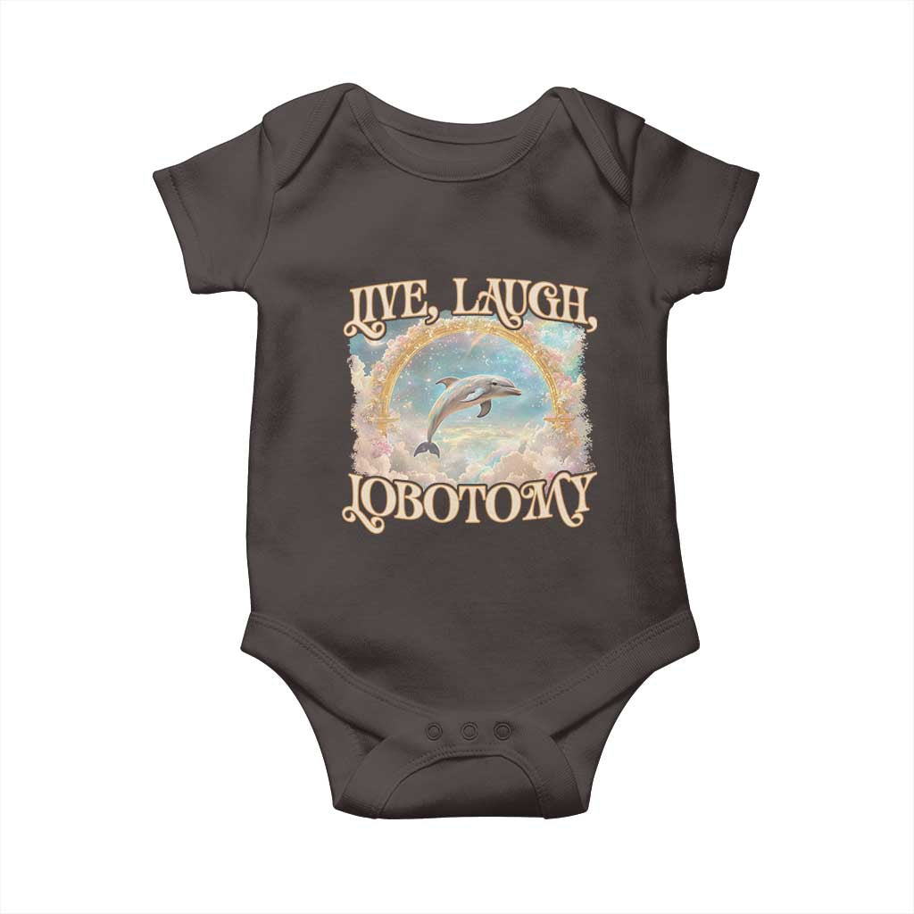 Funny Dolphin Meme Baby Onesie Live Laugh Lobotomy