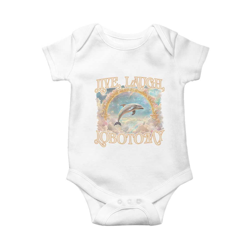 Funny Dolphin Meme Baby Onesie Live Laugh Lobotomy