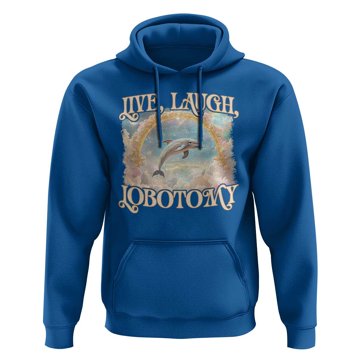 Funny Dolphin Meme Hoodie Live Laugh Lobotomy