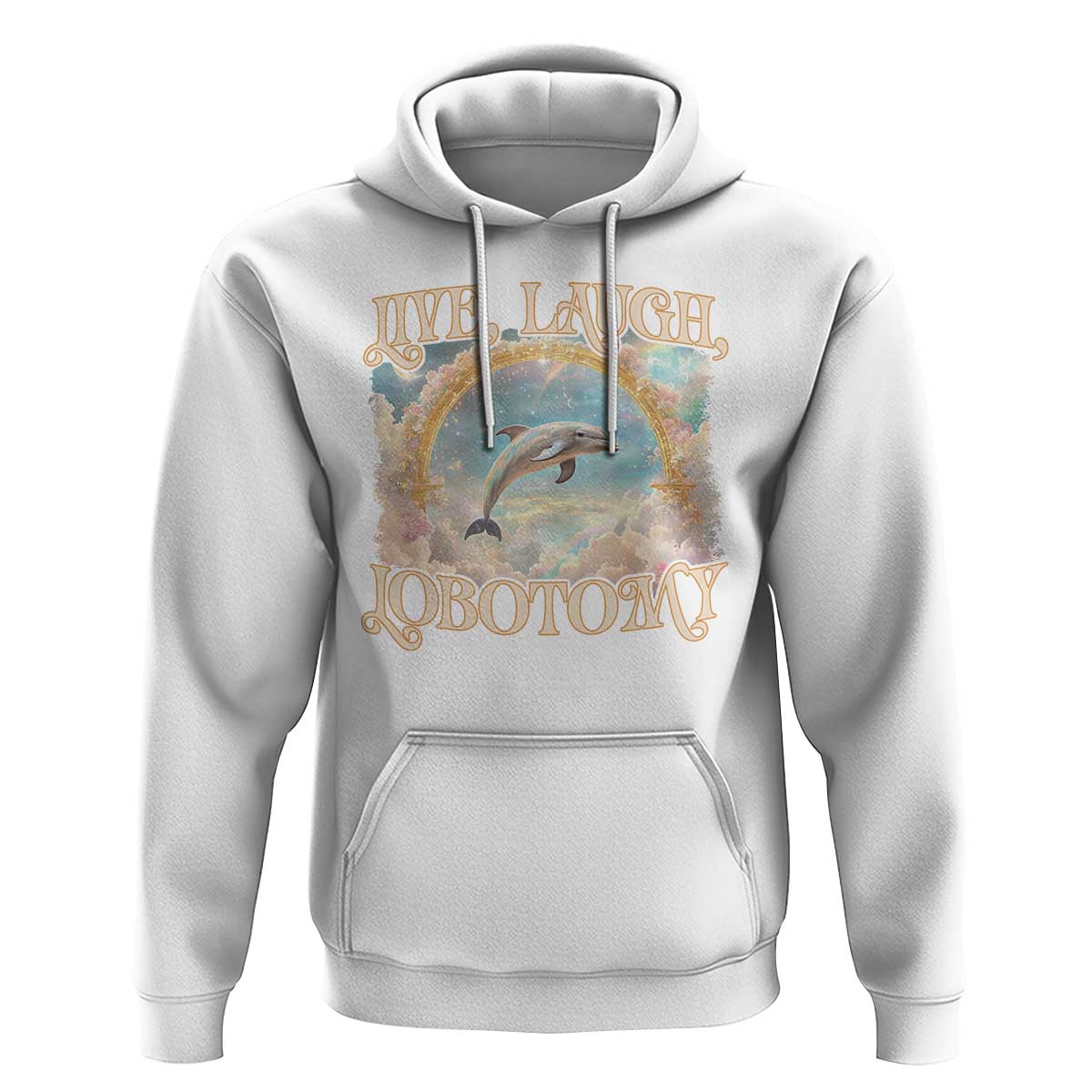 Funny Dolphin Meme Hoodie Live Laugh Lobotomy