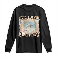 Funny Dolphin Meme Long Sleeve Shirt Live Laugh Lobotomy