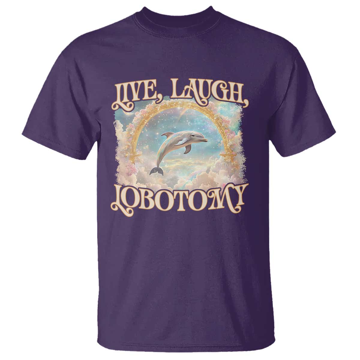 Funny Dolphin Meme T Shirt Live Laugh Lobotomy