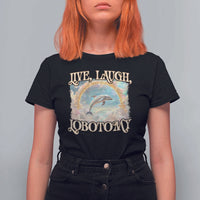 Funny Dolphin Meme T Shirt For Women Live Laugh Lobotomy