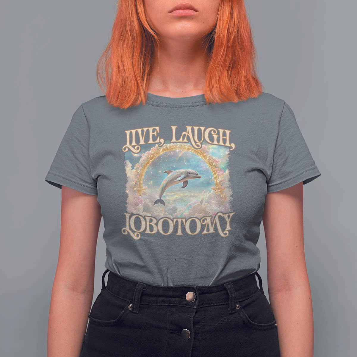 Funny Dolphin Meme T Shirt For Women Live Laugh Lobotomy