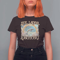 Funny Dolphin Meme T Shirt For Women Live Laugh Lobotomy