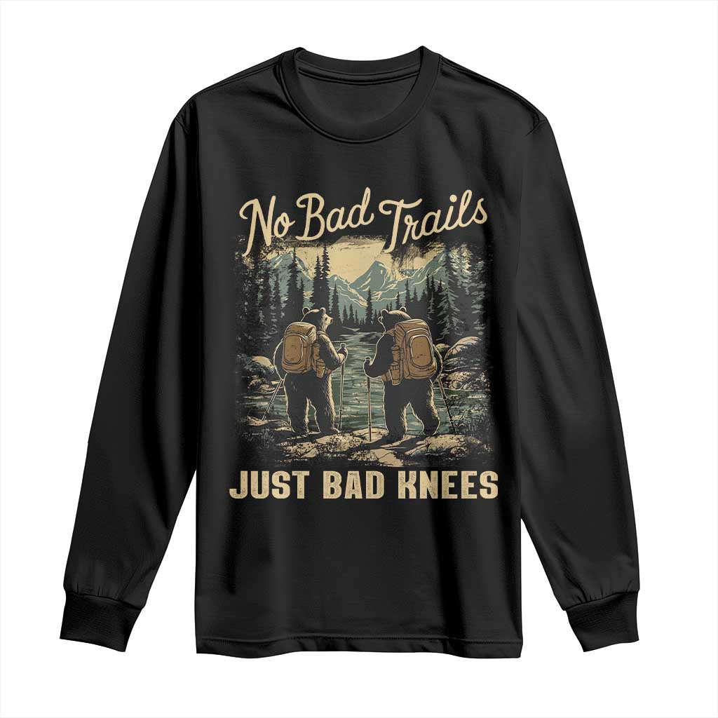 Hiking Long Sleeve Shirt No Bad Trails Just Bad Knees