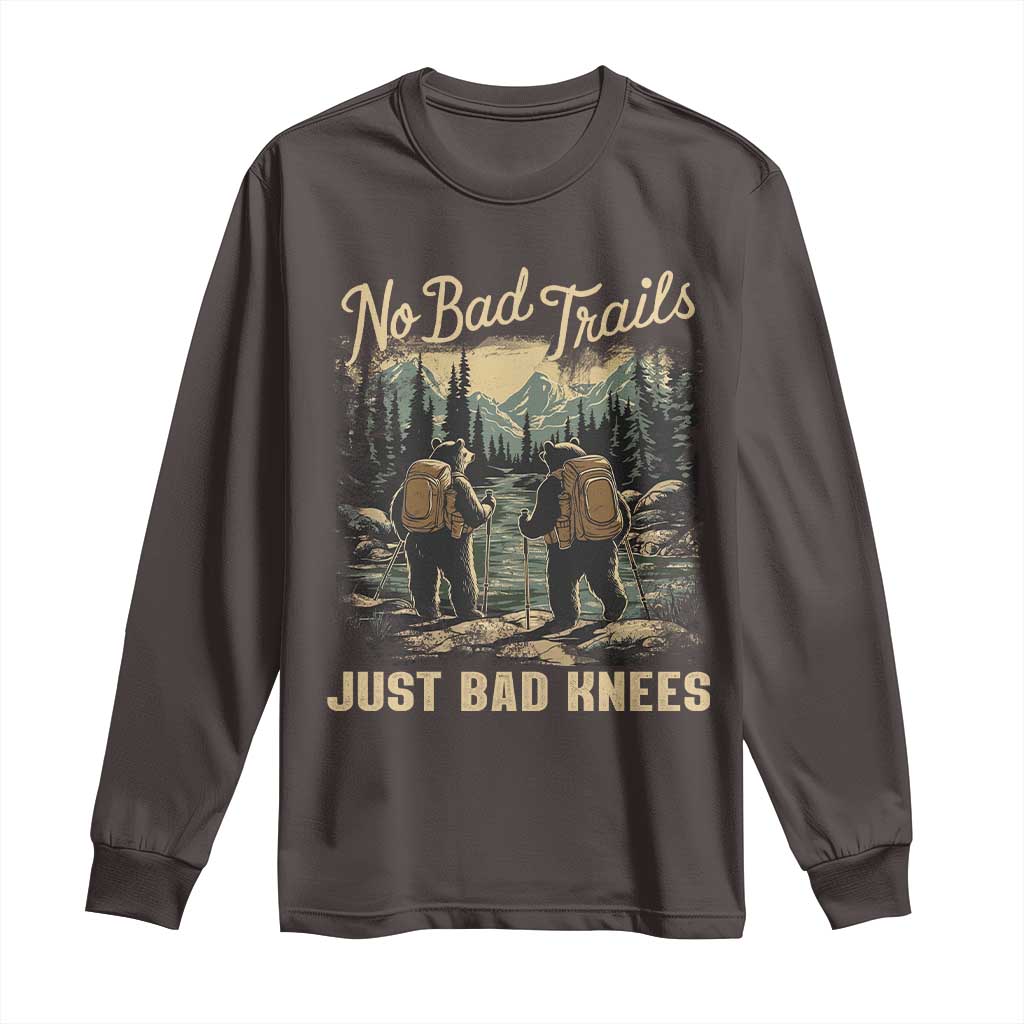 Hiking Long Sleeve Shirt No Bad Trails Just Bad Knees