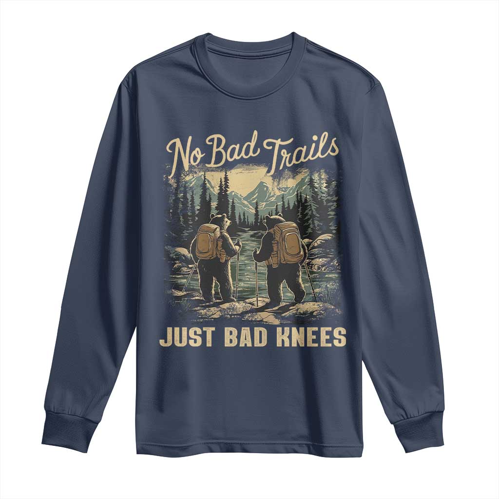 Hiking Long Sleeve Shirt No Bad Trails Just Bad Knees