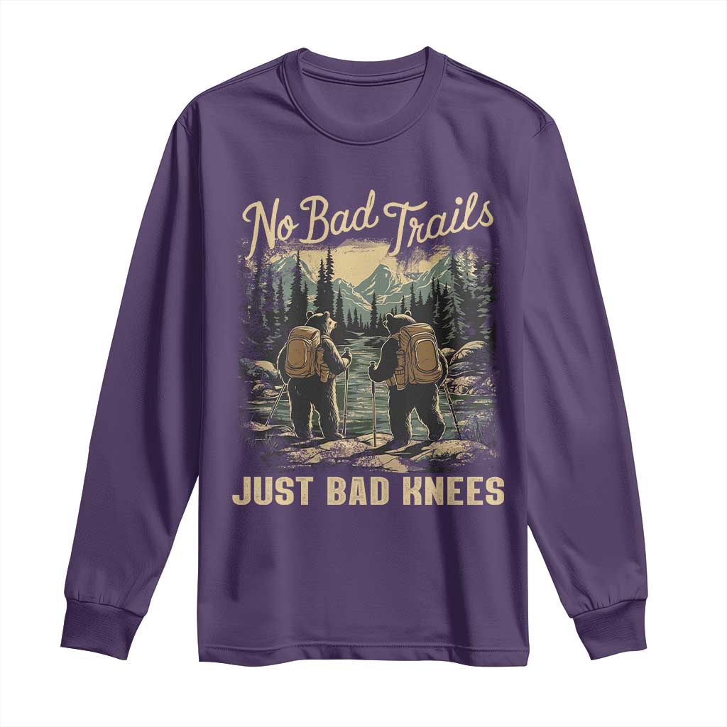 Hiking Long Sleeve Shirt No Bad Trails Just Bad Knees