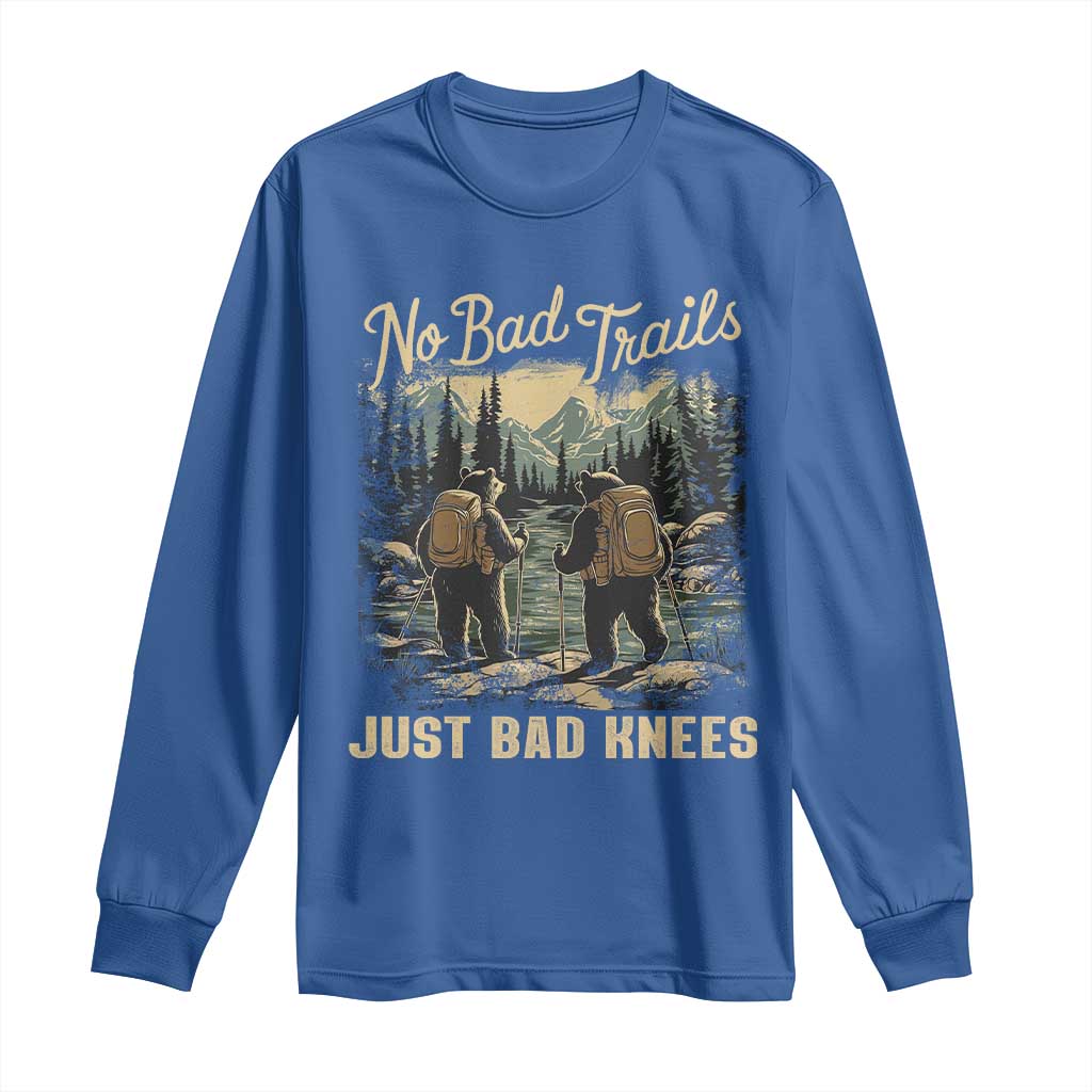 Hiking Long Sleeve Shirt No Bad Trails Just Bad Knees