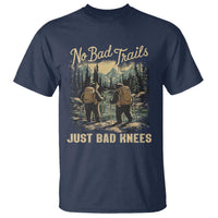 Hiking T Shirt No Bad Trails Just Bad Knees