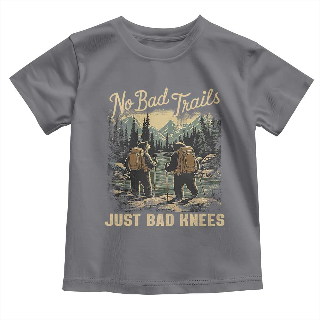 Hiking Toddler T Shirt No Bad Trails Just Bad Knees