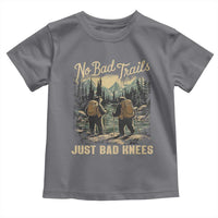 Hiking Toddler T Shirt No Bad Trails Just Bad Knees