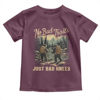 Hiking Toddler T Shirt No Bad Trails Just Bad Knees